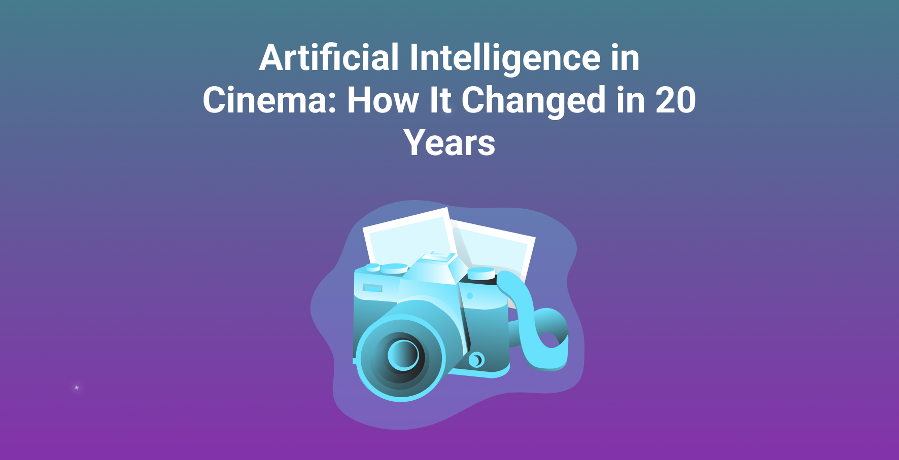Artificial Intelligence in Cinema: How It Changed in 20 Years